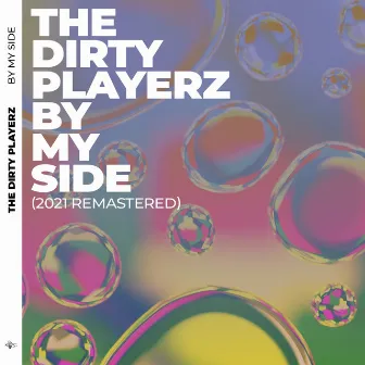 By My Side (2021 Remastered) by The Dirty Playerz