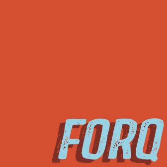 Forq by FORQ