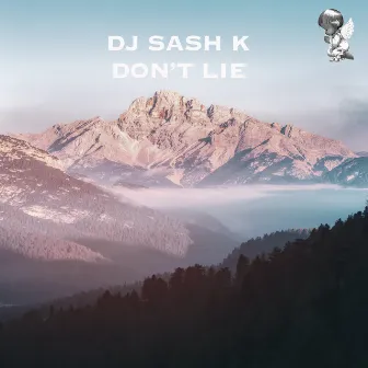 DJ Sash K - Don't Lie by DJ Sash K