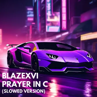 Prayer in C (Slowed Version) by BLAZEXVI