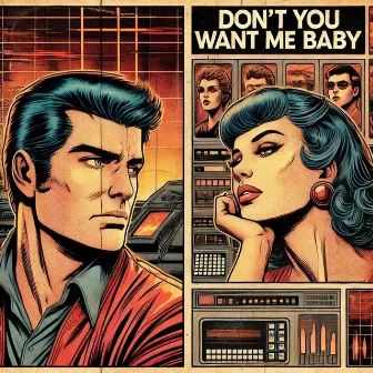 Don't You Want Me Baby by Elijah Lucian