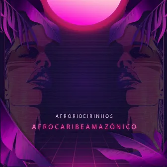 Afrocaribeamazônico by Afroribeirinhos