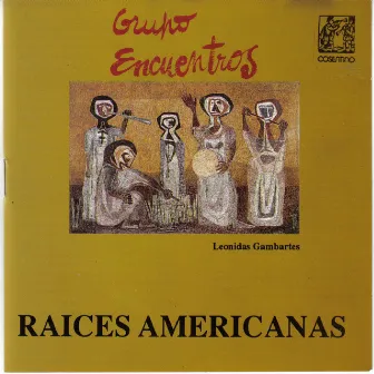 Raices Americanas by Grupo Encuentros