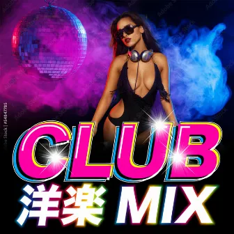 CLUB HITS MIX by MUSIC LAB JPN