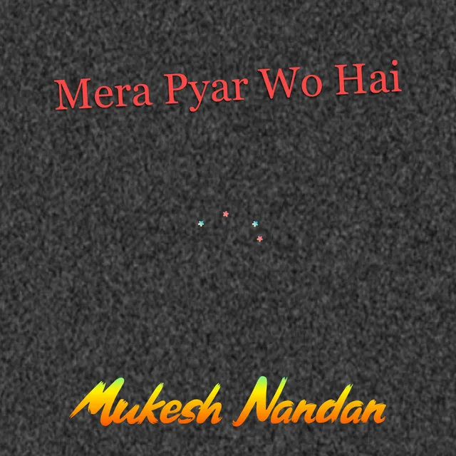 Mera Pyar Wo Hai - Mera Pyar Wo Hai