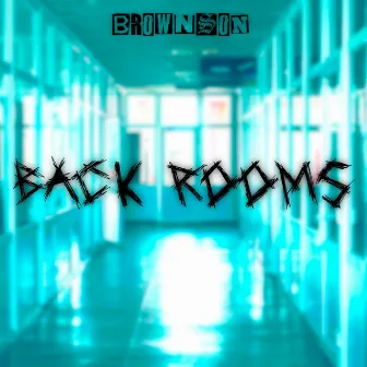 Back Rooms by Brownson