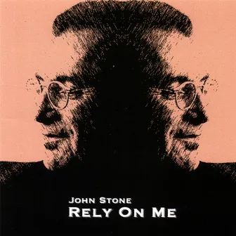 Rely On Me by John Stone