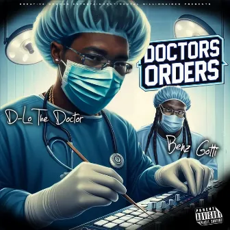 Doctors Orders by D-Lo The Doctor