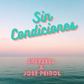 Sin Condiciones by Jose Peibol