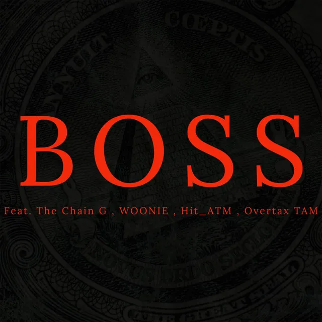 BOSS (feat. The Chain G, WOONIE, Hit_ATM, Overtax Tam)