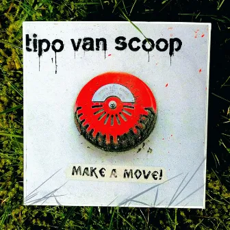 Make a Move! by Tipo Van Scoop