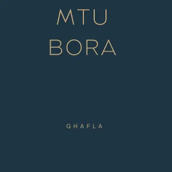 Mtu Bora by 