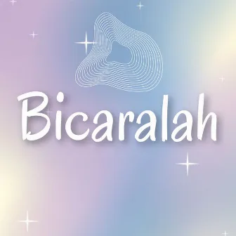 Bicaralah by Iis Sugiarti