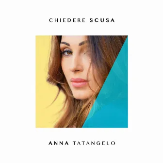 Chiedere scusa by Anna Tatangelo