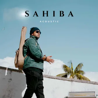 Sahiba (Acoustic) by Ahmad Shaad Safwi