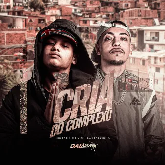 Cria do Complexo by DALÃMA