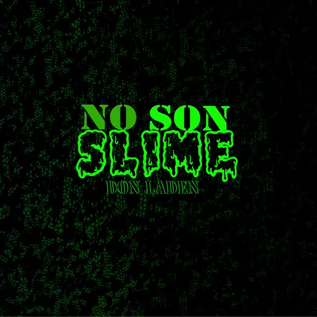 NO SON SLIME