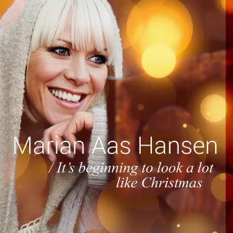 It's Beginning to Look a Lot Like Christmas by Marian Aas Hansen