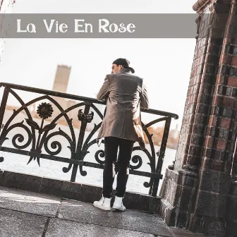 La Vie Est En Rose by Jonathan Reichling