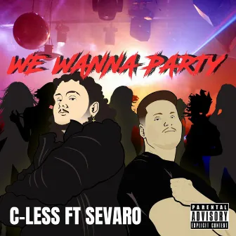 WE WANNA PARTY by C-LESS