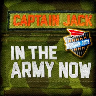 In the Army Now by Captain Jack