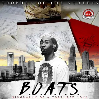 B.O.a.T.S. / Biography of a Tortured Soul by Prophet Of The Streets