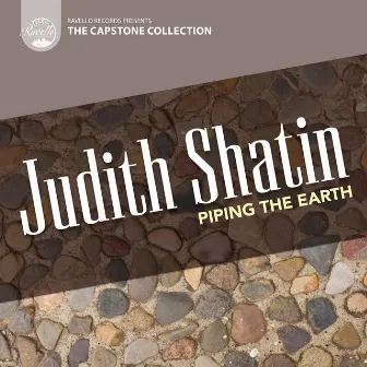 Piping The Earth by Judith Shatin