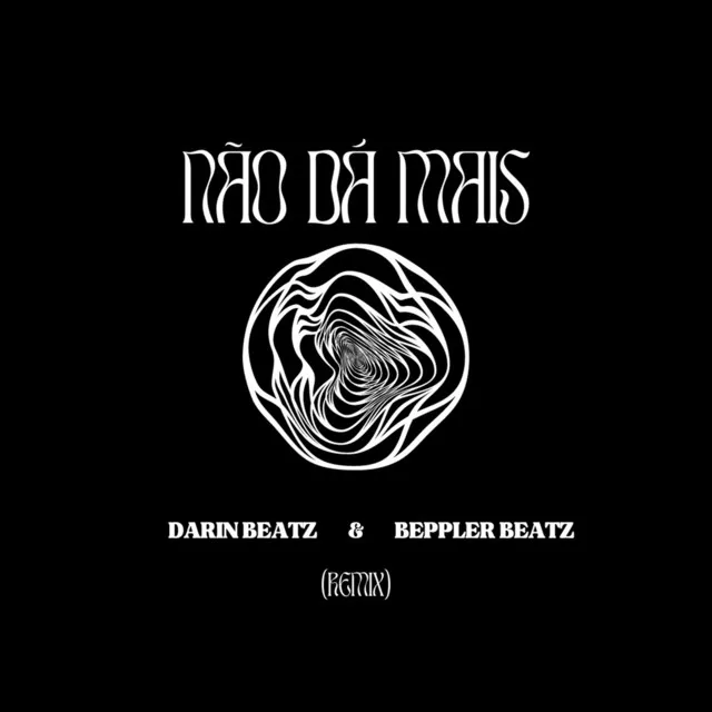 Não Dá Mais (Beppler Beatz Remix)