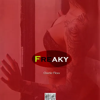 Freaky by Charlie Flexx