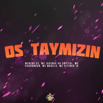 Os Taymizin by Menino GS