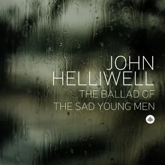 The Ballad of the Sad Young Men by John Helliwell