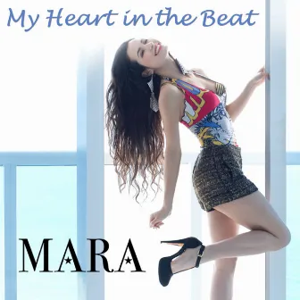 My Heart in the Beat by Mara