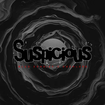 Suspicious by BlaQ Zombies