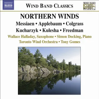 Colgrass, M.: Dream Dancer / Messiaen, O.: Oiseaux Exotiques / Kucharzyk, H.: Some Assembly Required (Northern Winds) by Tony Gomes