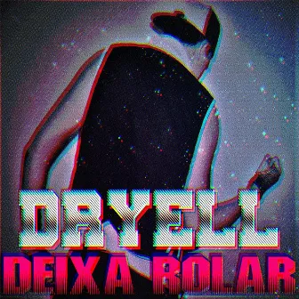 Deixa Rolar by Dryell