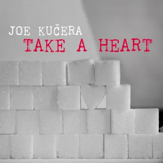 Take a Heart by Joe Kučera