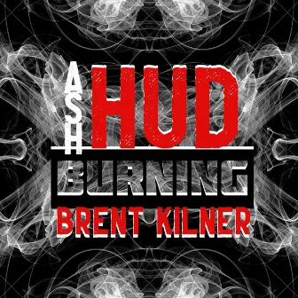 Burning by Brent Kilner