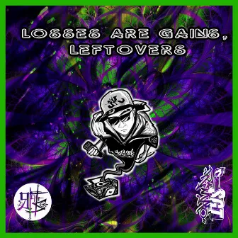 LOSSES ARE GAINS, LEFTOVERS by Jk Rap Tosco Serio