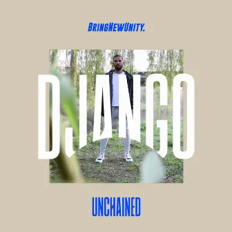 Unchained by Django