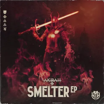 Smelter EP by AKIRAH