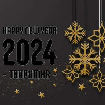 Happy New Year 2024 by Trapxmxr