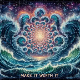 MAKE IT WORTH IT by FeTTa