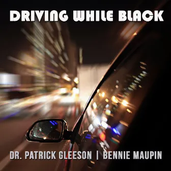 Driving While Black by Bennie Maupin