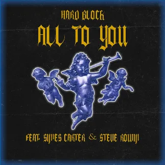 All To You (feat. Simes Carter & Steve Rowin) by Hard Block