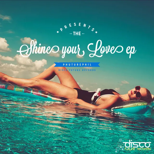 Shine Your Love - Original Mix