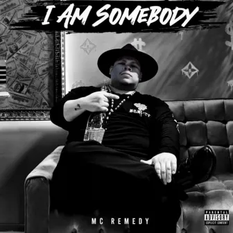 I Am Somebody by MC Remedy