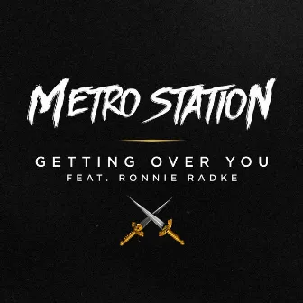 Getting Over You (feat. Ronnie Radke) - Single by Metro Station