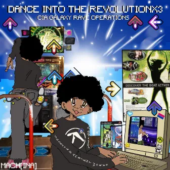 Dance Into The RevolutionX3: CIA Galaxy Rave Operations by Aizeks