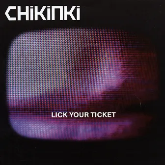 Lick Your Ticket by Chikinki