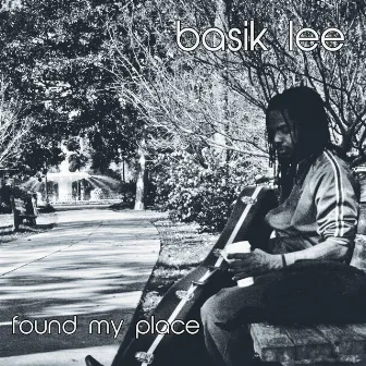 Found My Place by Basik lee